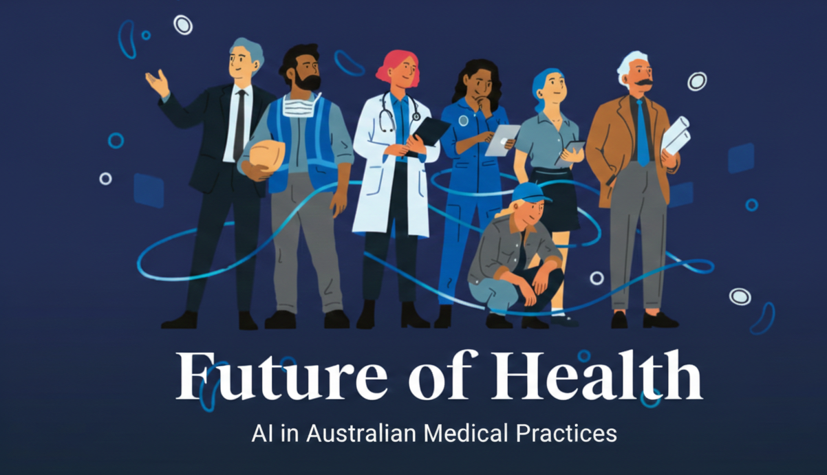 Future of Health — AI in Australian Medical Practices